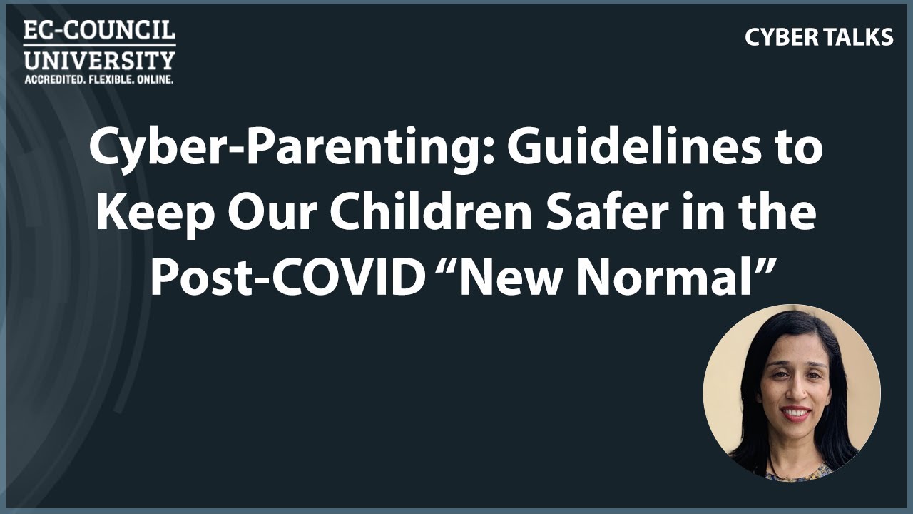 Cyber-Parenting: Keep Our Children Safer in the Post-COVID “New Normal”